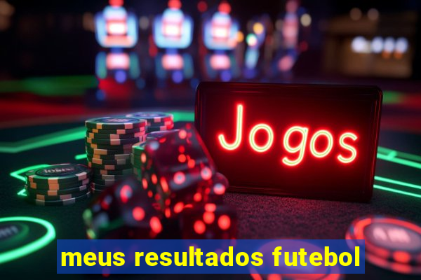 meus resultados futebol